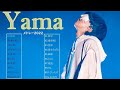 Yama – 新星【Yama 新曲2022】Yama メドレーのベストソング 2023🎶Yama New Playlist 2023 Update🎶Yama Best Songs 2023