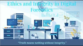 DF10: Ethics and Integrity in Digital Forensics