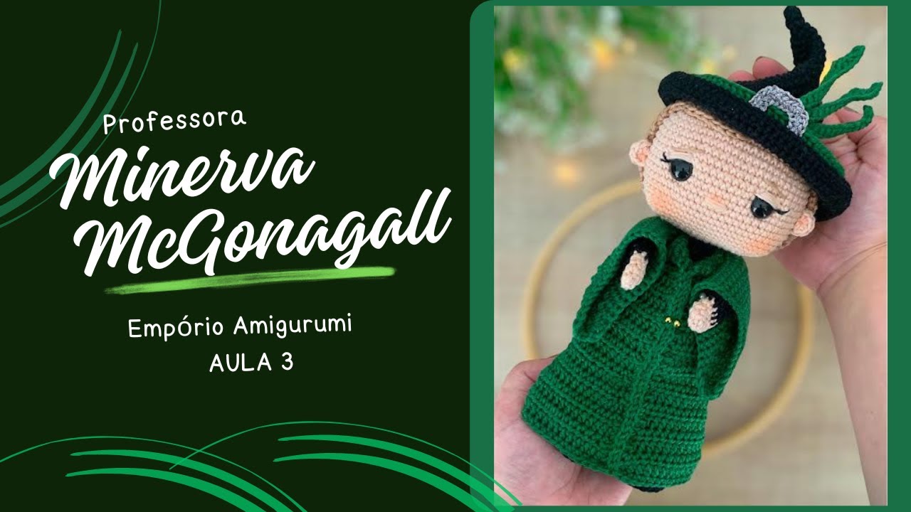 PROFESSORA MINERVA MCGONAGALL - AULA 3 TUTORIAL AMIGURUMI CROCHÊ (Coleção Harry Potter)