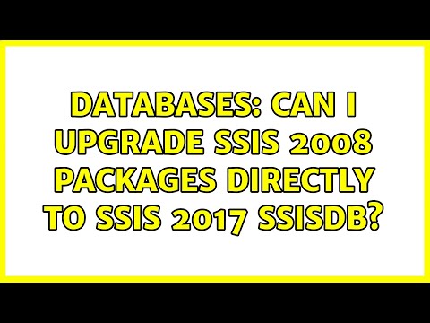 Databases: Can I upgrade SSIS 2008 packages directly to SSIS 2017 SSISDB?