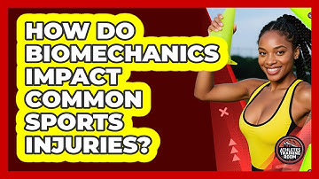 How Do Biomechanics Impact Common Sports Injuries? - Athletes Training Room