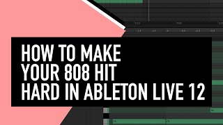 How to Make Your 808 Hit Hard in Ableton Live 12 | Using Stock Devices Only