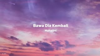 Download lagu Mahalini - Bawa Dia Kembali | Lirik Lagu