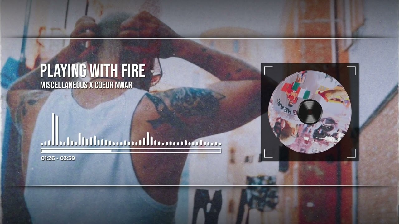 Watch Miscellaneous X Coeur Nwar: Playing With Fire on YouTube Watch Miscellaneous X Coeur Nwar: Playing With Fire on YouTube
