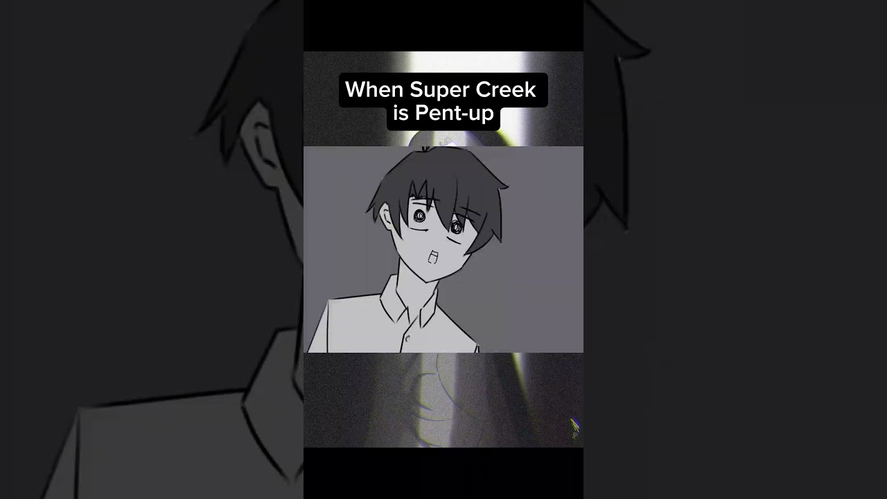 when Super Creek is Pent-up 