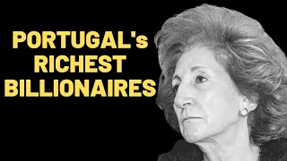 Top 10 Richest People in Portugal in 2022