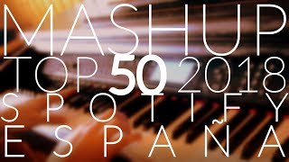 MASHUP TOP 50 2018 by Spotify Spain (Piano Cover) - chpianocovers