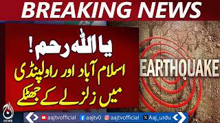 Islamabad Earthquake | Rawalpindi Tremors | Pakistan Seismic Update - Aaj Pakistan News