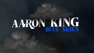 Aaron King - Blue Skies