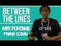Mir Fontane - "Frank Ocean" | HNHH Between the Lines