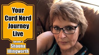 Your Curd Nerd Journey  Episode 3 Shauna Illingworth