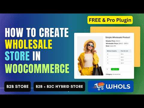 How To Create a WooCommerce Wholesale Store With Whols Plugin | Create B2B Store