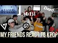 I FORCE MY FRIENDS TO REACT TO KPOP EP.2: BOY GROUPS (DAY6, BTS, GOT7, SEVENTEEN, NU'EST)