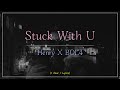헨리 x 안지영 - Stuck with U 1시간 (1 hour) | Lyrics (가사, 해석)