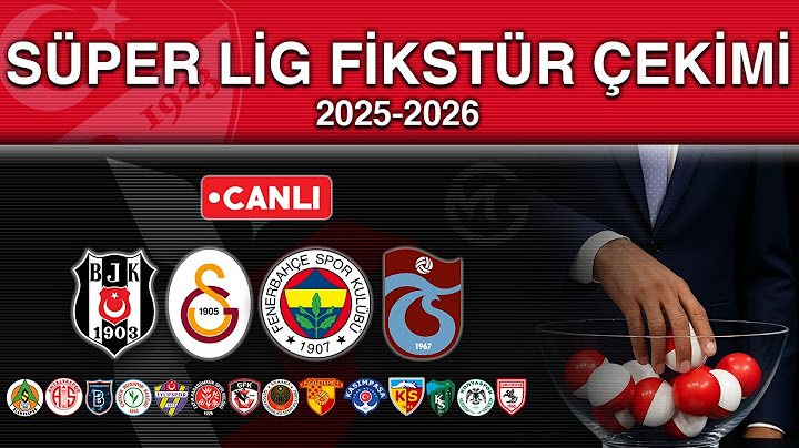 Süper Lig Fikstür Çekimi Canlı / 2025-2026 Sezonu