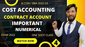 Cost Accounting | Contract Account | Important Numerical | Exam 2022 | B.com/BBA | #4
