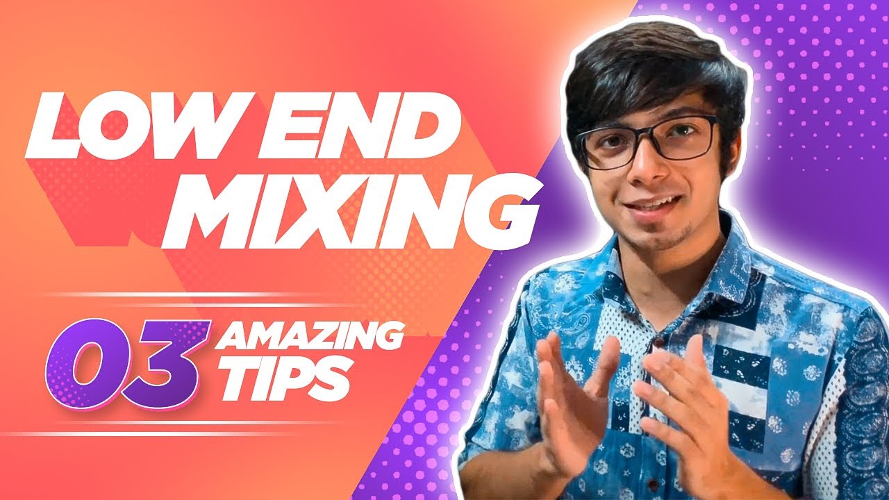 3 Tips For Low End Mixing (+1 BONUS)
