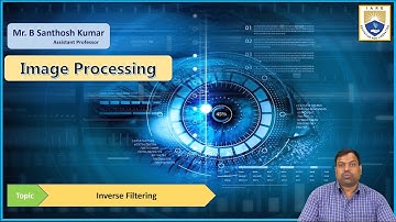 Inverse Filtering by Mr. B Santhosh Kumar