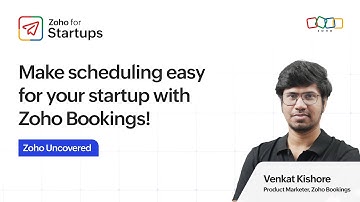 Zoho Uncovered Episode 4: Streamline Your Startup’s Scheduling with Zoho Bookings!