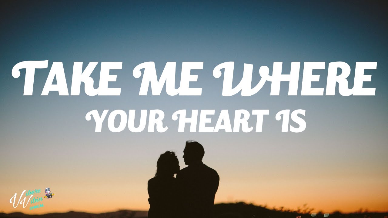 Q Take Me Where Your Heart Is (Lyrics) YouTube