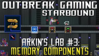 Starbound - Arkin's Lab #3: Memory Components
