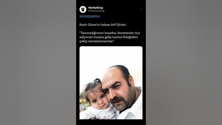 Narin Güran'ın babası Arif Güran:"Tanımadığımızın insanlar, fenomenler rica ediyorum mezara gelip