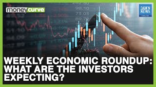 Weekly Economic Roundup: What Are The Investors Expecting?