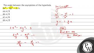 The angle between the asymptotes of the hyperbola \( 2 x^{2}-2 y^{2}=9 \), is (A) \( \pi / 4 \) ...