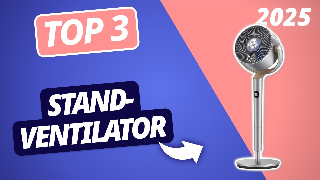 Der beste STANDVENTILATOR 2025 | TOP 3 Standventilatoren im Vergleich