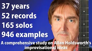 A comprehensive study of Allan Holdsworths improvisational ideas, patterns, scales, charts & tunings