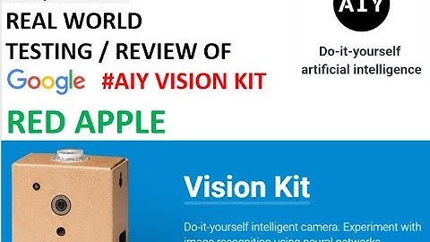 Real world Testing of Google AIY Vision Kit – Red Apple