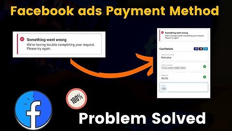 Facebook ads payment method Something went wrong problem solved