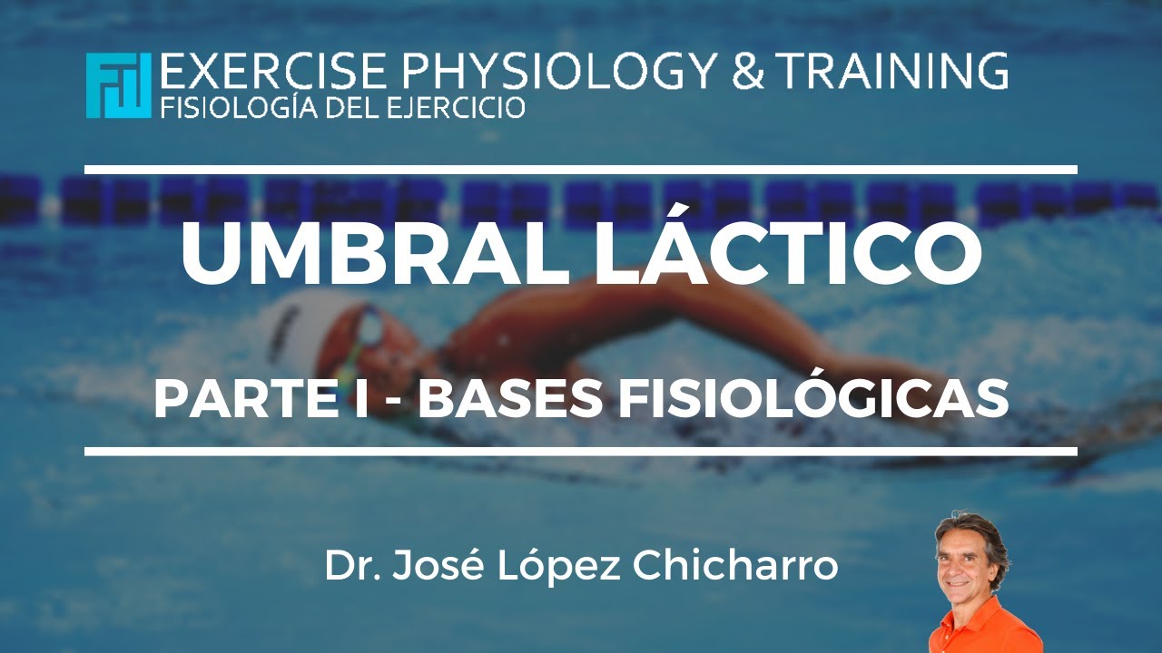 Umbral láctico - Parte I (Bases Fisiológicas) - JL.Chicharro