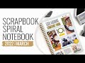 Scrapbook With Me 2022 | Spiral Notebook