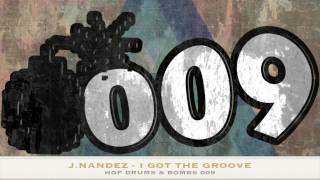 J.Nandez  - I Got The Groove - Drums & Bombs 009