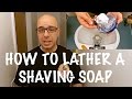 How to Lather a Shaving Soap