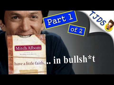 Have A Little Faith... In Bullsh*t - Part 1 (TJDS)