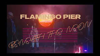 Flamingo Pier - Beneath The Neon (official video) Resimi