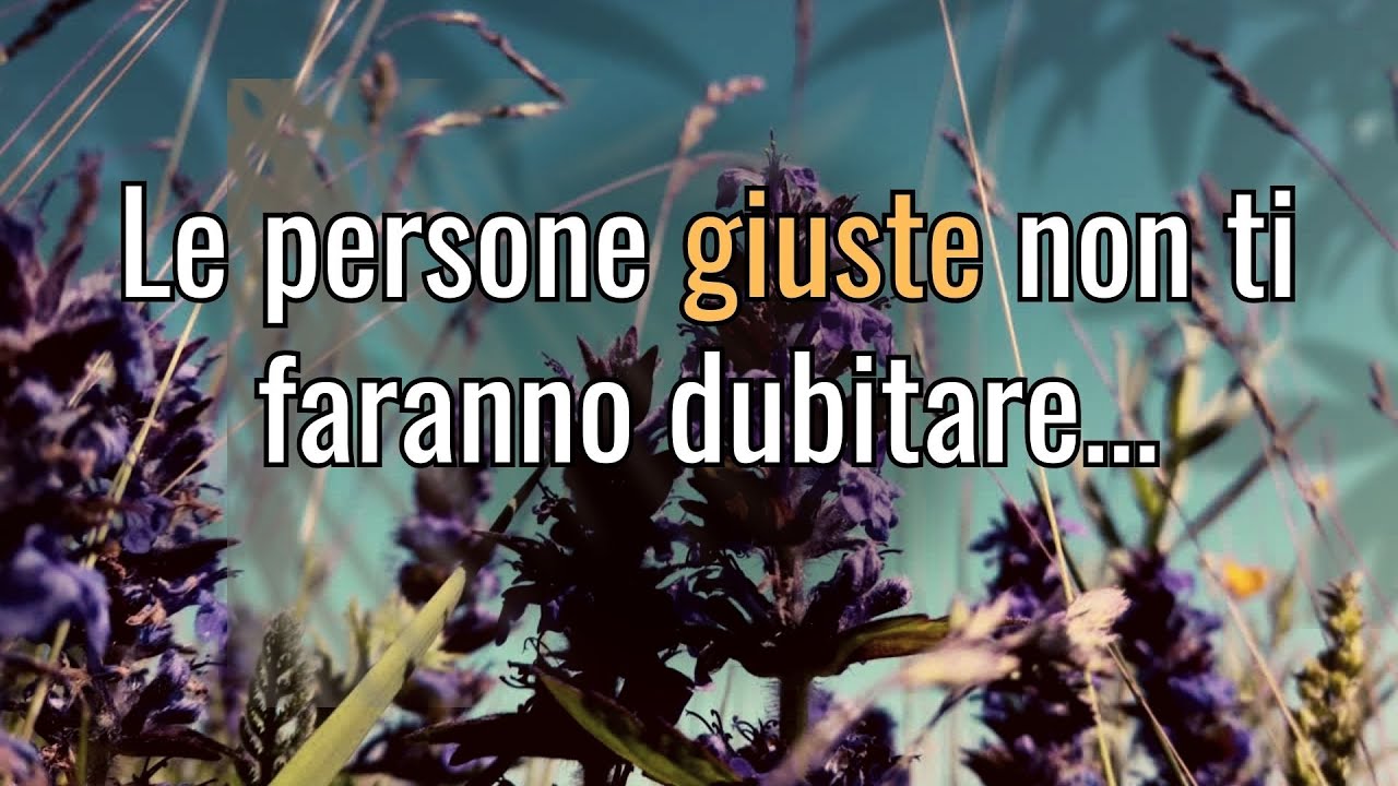 Pensieri Profondi - Chi ti ama davvero non ti farà mai dubitare - YouTube