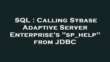 SQL : Calling Sybase Adaptive Server Enterprise