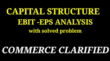 INTRODUCTION TO CAPITAL STRUCTURE,EBIT - EPS ANALYSIS  #ebit#eps#capitalstructure