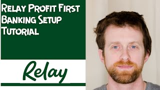 Relay Profit First Banking Setup Tutorial