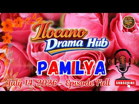 TI MASAKBAYAN DRAMA FULL JULY 14.2026 | "PAMILYA" | BEST ILOCANO DRAMA #timasakbayan