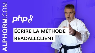 Formation PHP 8 : Comment écrire la méthode ReadAllClient sous PHP 8 - Vidéo Tuto