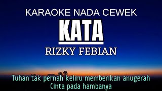 Rizky Febian - Kata (Karaoke Female Key Nada Wanita -4 B)