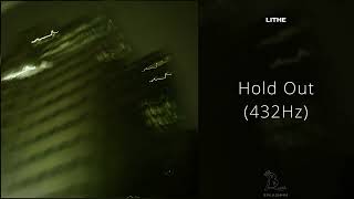 Lithe - Hold Out (432Hz)