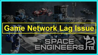 Space Engineers 2 Game Network Lag Issue