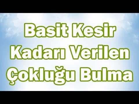 Basit Kesir Kadarı Verilen Çokluğun Tamamını Bulma 5. Sınıf Matematik