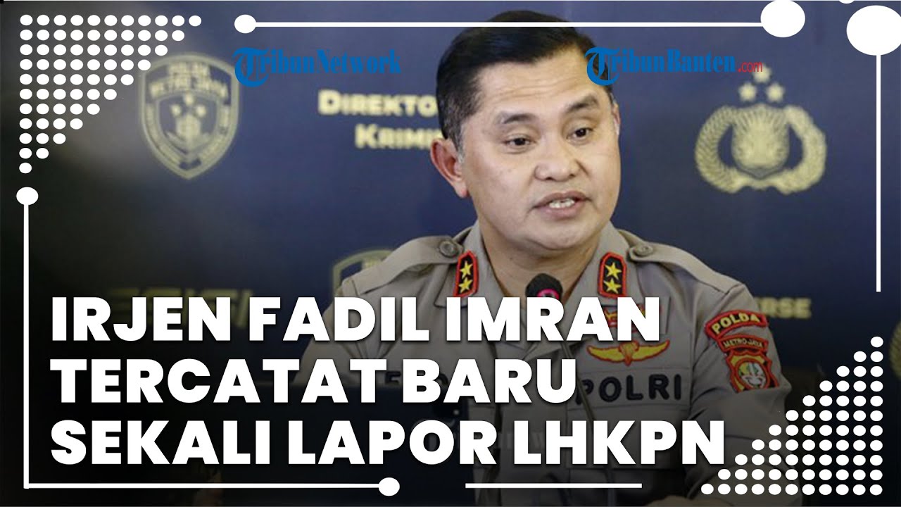 Miliki Harta Kekayaan Mencapai Rp 4,2 Miliar, Irjen Fadil Imran ...