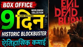 Evil dead burn Box office collection Day 9, evil dead total worldwide collection, hit or flop 